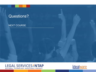Questions?
NEXT COURSE
 
