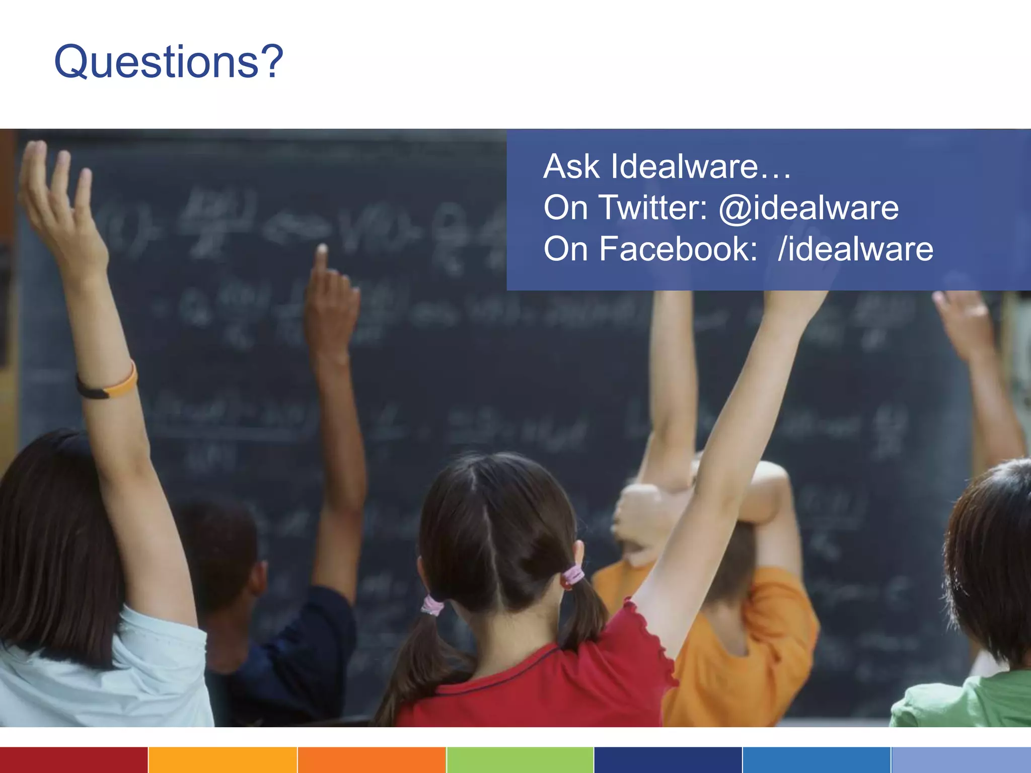 Questions?
Ask Idealware…
On Twitter: @idealware
On Facebook: /idealware
 