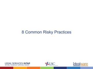 8 Common Risky Practices
 