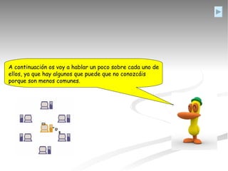 A continuación os voy a hablar un poco sobre cada uno de ellos, ya que hay algunos que puede que no conozcáis porque son menos comunes. 