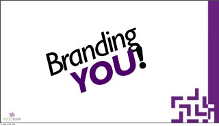 Branding
YOU!
Tuesday, July 28, 2009
 