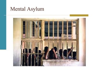 Mental Asylum
 