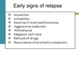 Early signs of relapse
 