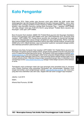 103 - Menerapkan Konsep Tata Kelola Pada Penyelenggaraan Usaha Asuransi
2
Kata Pengantar
Kata Pengantar
Mulai tahun 2014, ...