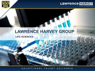18/03/2015 1
LAWRENCE HARVEY GROUP
LIFE SCIENCES
 