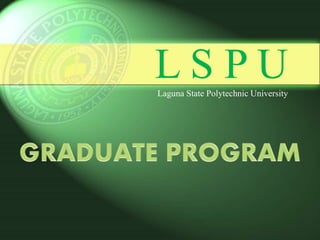 L S P U
Laguna State Polytechnic University
 