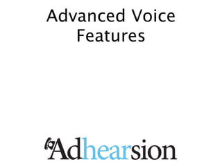 Advanced Voice
   Features
 