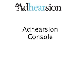 Adhearsion
 Console
 