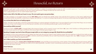 That means we’ll need to offer something differentiated to pull them in—maybe not compete purely on price, but offer a curated experience. If our home décor section is
aesthetic and lifestyle-oriented, perhaps we can carry creative, educational, or design-focused toys that match that vibe.
From a supply perspective, can our current vendors support toys?
Only for about 40% of the SKUs we’d want to carry. The rest would require new partnerships.
That adds complexity, so I’d suggest starting with that 40%—SKUs where we already have reliable vendors. We could pilot the toy section in a few stores, ideally those with
strong family footfall, and allocate a small amount of space—say 5,000 sq. ft.—so we’re not taking a big risk upfront. Do we know which stores have the highest family traffic?
Yes, we have that data from our loyalty program.
Perfect. That data can also help us estimate toy demand by looking at customer segments and basket sizes. If we move ahead, I’d want to track three things: are we increasing
basket size among current shoppers, are we attracting new customers, and are toys selling quickly enough to justify the shelf space?
How would you define success?
I’d look for at least a 15–20% uplift in average basket value among toy buyers, and an inventory turnover rate close to 4x a year, which matches our clothing benchmark. We’d
also want to see a positive net margin contribution after accounting for the lower gross margins in toys.
Speaking of margins, toys tend to have 35% gross margin while our core categories average 45%. Would this hurt profitability?
That depends. If we’re using unused space and not adding new fixed costs, the toys don’t need to match clothing margins. But we’d need toys to either lift foot traffic by about
10%, or increase average basket size by around 15%, to maintain overall store profitability. We can model those scenarios using past data—say, if 20% of shoppers with children
bought toys, would it achieve the required uplift?
Got it. What would be your final recommendation?
I’d recommend starting with a 3-store pilot in family-dense locations, using only SKUs we can source from current vendors. If the category delivers both revenue uplift and
acceptable turnover without cannibalizing core sales, we can expand gradually. In parallel, I’d start consolidating warehouse space and rightsizing staff in lower-traffic stores
to clean up the current cost base.
Great, thank you.
Thanks! This was a really interesting case. 48
 