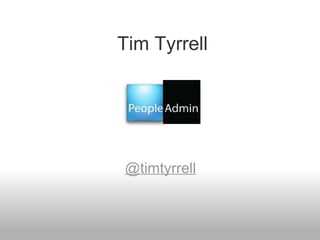 Tim Tyrrell @timtyrrell     
