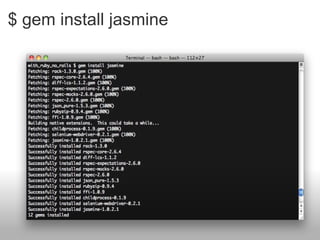 $ gem install jasmine 
