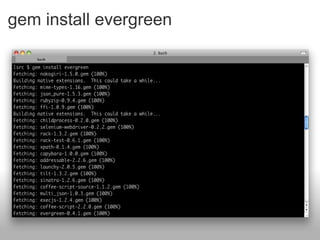 gem install evergreen 