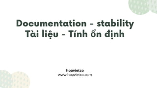 Documentation - stability
Tài liệu - Tính ổn định
hoavietco
www.hoavietco.com
 