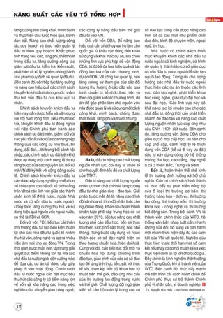 12
NAÊNG SUAÁT CAÙC YEÁU TOÁ TOÅNG HÔÏP
Supported by
(2008 - 2013)
Supported by
(2008 - 2013)
taêng cöôøng tính coâng khai, minh baïch
vaø thöïc hieän ñaàu tö coù hieäu quaû, traùnh
daøn traûi. Naâng cao chaát löôïng coâng
taùc quy hoaïch vaø thöïc hieän quaûn lyù
ñaàu tö theo quy hoaïch. Khaéc phuïc
tình traïng tieâu cöïc, laõng phí, thaát thoaùt
trong ñaàu tö, taêng cöôøng coâng taùc
giaùm saùt ñaàu tö, kieåm tra, kieåm soaùt,
phaùt hieän vaø xöû lyù nghieâm nhöõng haønh
vi vi phaïm quy ñònh veà quaûn lyù ñaàu tö.
Beân caïnh ñoù, caàn tieáp tuïc taêng cöôøng
vaø naâng cao hieäu quaû caùc chính saùch
khuyeán khích ñaàu tö trong nöôùc nhaèm
thu huùt voán ñaàu tö cuûa khu vöïc tö
nhaân.
Chính saùch khuyeán khích ñaàu tö
hieän nay caàn ñöôïc hieåu vaø vaän duïng
vôùi noäi haøm roäng hôn. Neáu nhö tröôùc
kia, khuyeán khích ñaàu tö ñoàng nghóa
vôùi vieäc Chính phuû ban haønh caùc
chính saùch öu ñaõi (mieãn, giaûm) ñoái vôùi
caùc yeáu toá ñaàu vaøo cuûa doanh nghieäp
thoâng qua caùc coâng cuï nhö thueá, tín
duïng, ñaát ñai,... thì trong boái caûnh hoäi
nhaäp, caùc chính saùch öu ñaõi treân khoù
ñöôïc aùp duïng moät caùch rieâng leû do söï
raøng buoäc cuûa caùc nguyeân taéc ñoái xöû
maø VN ñaõ kyù keát vôùi coäng ñoàng quoác
teá. Chính saùch khuyeán khích ñaàu tö
caàn ñöôïc xaây döïng nghieâng nhieàu hôn
veà khía caïnh cô cheá ñoái xöû bình ñaúng
treân taát caû caùc lónh vöïc giöõa caùc thaønh
phaàn kinh teá (Nhaø nöôùc, ngoaøi Nhaø
nöôùc vaø coù voán ñaàu tö nöôùc ngoaøi).
Ñoàng thôøi, taêng cöôøng thu huùt vaø söû
duïng hieäu quaû nguoàn voán ngoaøi nöôùc,
cuï theå laø FDI vaø ODA.
Ñoái vôùi voán FDI, tieáp tuïc caûi thieän
moâi tröôøng ñaàu tö, taïo ñieàu kieän thuaän
lôïi cho caùc nhaø ñaàu tö quoác teá nhaèm
thu huùt voán, coâng ngheä vaø taïo ra nhieàu
vieäc laøm môùi cho lao ñoäng VN. Trong
thôøi gian tröôùc maét, neân taäp trung giaûi
quyeát döùt ñieåm nhöõng toàn taïi maø caùc
nhaø ñaàu tö nöôùc ngoaøi coøn vöôùng maéc
ñeå ñöa caùc döï aùn ñaõ ñöôïc caáp giaáy
pheùp ñi vaøo hoaït ñoäng. Chính saùch
ñaàu tö nöôùc ngoaøi caàn ñaët muïc tieâu
thu huùt caùc coâng ty coù tieàm naêng lôùn
veà voán vaø khaû naêng cao trong vieäc
nghieân cöùu, chuyeån giao coâng ngheä,
caùc coâng ty haøng ñaàu treân theá giôùi
ñaàu tö vaøo VN.
Ñoái vôùi voán ODA, ñeå naâng cao
hieäu quaû caàn phaùt huy vai troø laøm chuû
quoác gia töø khaâu vaän ñoäng ñeán khaâu
söû duïng vaø khai thaùc döï aùn, löïa choïn
nhöõng lónh vöïc phuø hôïp ñeå vaän ñoäng
ODA, töø ñoù toái ña hoùa hieäu quaû vaø taùc
ñoäng lan toaû cuûa caùc chöông trình,
döï aùn ODA. Veà coâng taùc quaûn lyù, neân
taêng cöôøng söï tham gia cuûa caùc ñoái
töôïng thuï höôûng ôû caùc caáp vaøo quaù
trình chuaån bò, toå chöùc thöïc hieän vaø
theo doõi giaùm saùt caùc chöông trình, döï
aùn ñeå goùp phaàn laøm cho nguoàn voán
naøy ñöôïc quaûn lyù vaø söû duïng moät caùch
coâng khai, minh baïch, choáng ñöôïc
thaát thoaùt, laõng phí vaø tham nhuõng.
Ba laø, ñaàu tö naâng cao chaát löôïng
nguoàn nhaân löïc, coi ñaây laø nhaân toá
chính quyeát ñònh toác ñoä vaø chaát löôïng
cuûa TTKT.
Ñaàu tö naâng cao chaát löôïng nguoàn
nhaân löïc thöïc chaát chính laø taêng cöôøng
ñaàu tö cho giaùo duïc - ñaøo taïo. Giaûi
phaùp tröôùc maét ñoù laø naâng cao trình
ñoä vaên hoùa vaø trình ñoä nhaän thöùc cho
ngöôøi lao ñoäng. Phaán ñaáu hoaøn thaønh
chieán löôïc phoå caäp trung hoïc cô sôû
vaøo naêm 2010, tieáp tuïc naâng cao chaát
löôïng phoå caäp tieåu hoïc, tieán tôùi thöïc
thi chieán löôïc phoå caäp trung hoïc phoå
thoâng. Töøng böôùc xaây döïng vaø hoaøn
thieän caùc cô sôû daïy ngheà hieän coù
theo höôùng chuaån hoaù, hieän ñaïi hoaù.
Cuøng vôùi ñoù, caàn tieáp tuïc ñoåi môùi vaø
chuaån hoùa noäi dung, chöông trình
ñaøo taïo, giaùo trình cuûa caùc cô sôû ñaøo
taïo ñeå taêng tính thöïc tieãn, saùt vôùi thöïc
teá VN, theo kòp tieán boä khoa hoïc kyõ
thuaät treân theá giôùi, ñaùp öùng nhu caàu
cuûa thò tröôøng lao ñoäng trong nöôùc
vaø theá giôùi. Chaát löôïng ñoäi nguõ giaùo
vieân vaø caùn boä quaûn lyù trong caùc cô
sôû ñaøo taïo cuõng caàn ñöôïc naâng cao
treân taát caû caùc maët nhö phaåm chaát
ñaïo ñöùc, trình ñoä chuyeân moân, ngoaïi
ngöõ, tin hoïc.
Nhaø nöôùc coù chính saùch thieát
thöïc khuyeán khích caùc nhaø ñaàu tö
nöôùc ngoaøi coù kinh nghieäm, coù trình
ñoä quaûn lyù thaønh laäp cô sôû giaùo duïc
coù voán ñaàu tö nöôùc ngoaøi ñeå ñaøo taïo
ngöôøi lao ñoäng. Trong ñoù chuù troïng
höôùng caùc nhaø ñaàu tö nöôùc ngoaøi
thöïc hieän caùc döï aùn thuoäc caùc lónh
vöïc: ñaøo taïo ngheà, phaùt trieån khoa
hoïc coâng ngheä, giaùo duïc ñaïi hoïc vaø
sau ñaïi hoïc,… Caùc lónh vöïc naøy coù
khaû naêng taïo lôïi nhuaän cao cho caùc
nhaø ñaàu tö, ñoàng thôøi caàn phaùt trieån
nhanh ñeå ñaøo taïo vaø naâng cao chaát
löôïng nguoàn nhaân löïc ñaùp öùng nhu
caàu CNH - HÑH ñaát nöôùc. Beân caïnh
ñoù, taêng cöôøng vaän ñoäng ODA cho
giaùo duïc ôû moïi caáp hoïc, öu tieân cho
caáp phoå caäp, daønh moät tyû leä thích
ñaùng voán ODA (keå caû ñi vay öu ñaõi)
ñaàu tö xaây döïng ñoàng boä heä thoáng
tröôøng ñaïi hoïc, cao ñaúng, daïy ngheà
ôû caû 3 mieàn Baéc, Trung vaø Nam.
Boán laø, hoaøn thieän theå cheá kinh
teá thò tröôøng ñònh höôùng xaõ hoäi chuû
nghóa. Caàn coù chính saùch hình thaønh
vaø thuùc ñaåy söï phaùt trieån ñoàng boä
cuûa 5 loaïi thò tröôøng cô baûn: thò
tröôøng haøng hoùa - dòch vuï, thò tröôøng
lao ñoäng, thò tröôøng voán, thò tröôøng
khoa hoïc - coâng ngheä vaø thò tröôøng
baát ñoäng saûn. Trong boái caûnh VN laø
thaønh vieân chính thöùc cuûa WTO, heä
thoáng vaên baûn phaùp luaät caàn nhanh
choùng söûa ñoåi, boå sung vaø ban haønh
môùi nhaèm thöïc hieän ñaày ñuû caùc cam
keát cuûa VN vôùi quoác teá. Nghieân cöùu
thöïc hieän tröôùc thôøi haïn moät soá cam
keát neáu thaáy coù cô hoäi thuaän lôïi vaø vieäc
thöïc hieän ñem laïi lôïi ích cho quoác gia.
Ñaây chính laø kinh nghieäm thaønh coâng
cuûa Trung Quoác khi laø thaønh vieân cuûa
WTO. Beân caïnh ñoù, thuùc ñaåy maïnh
meõ tieán trình caûi caùch haønh chính ñeå
Chính phuû thöïc söï trôû thaønh Chính
phuû vì nhaân daân, vì doanh nghieäp.
TS. Nguyeãn Höõu Hieåu - http://www.vietinbank.vn.
 