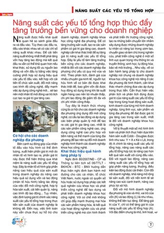7
Naêng suaát caùc yeáu toá toång hôïp
Supported by
(2008 - 2013)
77
Supported by
(2008 - 2013)
Naêng suaát ñöôïc hieåu khaùi quaùt
laø quan heä so saùnh giöõa ñaàu
ra vaø ñaàu vaøo. Tuøy theo caùc ñaàu ra,
ñaàu vaøo khaùc nhau seõ coù caùc chæ soá
naêng suaát khaùc nhau. Ñeå caûi tieán
naêng suaát khoâng nhaát thieát phaûi taêng
voán hay taêng lao ñoäng maø keát quaû
ñaàu ra vaãn coù theå khaû quan hôn neáu
khai thaùc, söû duïng toái öu nguoàn lao
ñoäng vaø voán ñaàu tö baèng vieäc taêng
cöôøng phoái hôïp söû duïng hieäu quaû
caùc yeáu toá ñaàu vaøo, keát hôïp vôùi caûi
tieán toå chöùc saûn xuaát, ñoåi môùi naâng
cao trình ñoä coâng ngheä, ñaåy maïnh
vieäc aùp duïng coâng ngheä môùi... seõ taïo
neân moät nhaân toá môùi ñoùng vai troø tích
cöïc taïo ra giaù trò gia taêng cao.
Cô hoäi cho caùc doanh
nghieäp ñòa phöông
Beân caïnh söï ñoùng goùp cuûa nhaân
toá ñaàu vaøo höõu hình coù theå ñònh
löôïng, xuaát hieän phaàn giaù trò môùi do
nhaân toá voâ hình taïo ra, phaàn giaù trò
naøy ñöôïc theå hieän thoâng qua khaùi
nieäm laø naêng suaát caùc yeáu toá toång
hôïp. Ñaây laø nhaân toá voâ hình goùp phaàn
naâng cao hieäu quaû cuûa saûn xuaát
trong doanh nghieäp do naâng cao
hieäu quaû söû duïng voán vaø lao ñoäng
(nhaân toá höõu hình) baèng taùc ñoäng
cuûa vieäc ñoåi môùi coâng ngheä, hôïp lyù
hoùa saûn xuaát, caûi tieán quaûn lyù, naâng
cao trình ñoä lao ñoäng... Tuy nhieân,
vieäc ñònh löôïng giaù trò chính xaùc naêng
suaát caùc yeáu toá toång hôïp trong thöïc
tieãn saûn xuaát cuûa doanh nghieäp laø
khoâng deã. Ñeán nay, vieäc tính toaùn
naøy vaãn chöa thöïc söï hoã trôï cho
Naêng suaát caùc yeáu toá toång hôïp thuùc ñaåy
taêng tröôûng beàn vöõng cho doanh nghieäp
doanh nghieäp, doanh nghieäp khoa
hoïc coâng ngheä ñòa phöông. Ñeå coù
taêng tröôûng saûn xuaát, taïo ra caùc saûn
phaåm coù giaù trò gia taêng cao, doanh
nghieäp caàn khai thaùc trieät ñeå söï taêng
giaù trò naêng suaát caùc yeáu toá toång
hôïp. Ñaây laø yeáu toá laøm taêng tröôûng
beàn vöõng cho caùc doanh nghieäp,
nhaát laø ñoái vôùi caùc doanh nghieäp ñòa
phöông chuû yeáu coù quy moâ vöøa vaø
nhoû. Theo phaân tích, ñaùnh giaù cuûa
nhieàu chuyeân gia kinh teá, nguoàn löïc
höõu hình veà cô baûn ñaõ ñöôïc khai
thaùc trieät ñeå, bao goàm voán ñaõ ñöôïc
huy ñoäng söû duïng trong khi laõi suaát
ngaân haøng cao neân lôïi nhuaän thaáp,
chi phí lao ñoäng ñaõ giaûm toái ña vôùi
chi phí nhaân coâng thaáp.
Tuy ñaây laø thaùch thöùc nhöng
cuõng laø cô hoäi cho caùc doanh nghieäp
ñòa phöông öùng duïng ñoåi môùi coâng
ngheä, cô caáu laïi lao ñoäng vaø aùp duïng
caùc bieän phaùp quaûn lyù môùi ñeå taïo
ra caùc giaù trò gia taêng cao, nhaát laø
caùc saûn phaåm coâng ngheä cao, öùng
duïng coâng ngheä cao phuø hôïp vôùi
tieàm naêng vaø theá maïnh cuûa töøng ñòa
phöông ñeå taïo neân söï ñoåi môùi doanh
nghieäp hình thaønh caùc doanh nghieäp
khoa hoïc coâng ngheä.
Khai thaùc hieäu quaû haønh
lang phaùp lyù
Nghò ñònh 80/2007/NÑ - CP vaø
Thoâng tö lieân tòch soá 06/TTLT -
BKHCN - BTC - BNV höôùng daãn
thöïc hieän nghò ñònh ban haønh môû
ñöôøng cho caùc caù nhaân, toå chöùc
Vieät Nam, nöôùc ngoaøi coù quyeàn sôû
höõu hoaëc söû duïng hôïp phaùp caùc keát
quaû nghieân cöùu khoa hoïc vaø phaùt
trieån coâng ngheä ñeå taïo döïng vaø
phaùt trieån doanh nghieäp khoa hoïc
coâng ngheä. Vôùi cô cheá môùi khoâng
chæ giuùp ñaåy maïnh thöông maïi hoùa
caùc saûn phaåm haøng hoùa, laø keát quaû
cuûa hoaït ñoäng nghieân cöùu vaø phaùt
trieån coâng ngheä maø coøn hình thaønh
vaø phaùt trieån thò tröôøng coâng ngheä,
taïo ra nhöõng bieán chuyeån lôùn nhaèm
xaây döïng ñöôïc nhöõng doanh nghieäp
tö nhaân coù naêng löïc trong öôm taïo,
chuyeån giao vaø laøm chuû trong nghieân
cöùu, phaùt trieån coâng ngheä ôû moät soá
lónh vöïc quan troïng nhö thoâng tin vaø
truyeàn thoâng; sinh hoïc; töï ñoäng hoùa;
baûo veä moâi tröôøng... Nhö vaäy, veà cô
baûn haønh lang phaùp lyù cho doanh
nghieäp noùi chung vaø doanh nghieäp
khoa hoïc coâng ngheä noùi rieâng ôû caùc
ñòa phöông ñaõ hình thaønh, caàn khai
thaùc nhanh choùng ñöa vaøo aùp duïng
trong thöïc tieãn. Caàn thöïc hieän vieäc
phaân tích vaø phaân tích ñuùng ñöôïc
giaù trò cuûa naêng suaát caùc yeáu toá toång
hôïp trong töøng hoaït ñoäng saûn xuaát,
kinh doanh cuûa töøng moâ hình doanh
nghieäp, töøng lónh vöïc, saûn phaåm vaø
töøng ñòa phöông ñeå ñaït ñöôïc giaù trò
gia taêng cao trong saûn xuaát, nhaát
laø ñoái vôùi doanh nghieäp khoa hoïc
coâng ngheä.
Veà lyù thuyeát moät soá moâ hình tính
toaùn vaø phaân tích thöïc hieän döïa treân
haøm saûn xuaát Cobb - Douglas ñöôïc
tính nhö sau: Y = A x Kaù x Laâ, trong
ñoù A chính laø naêng suaát caùc yeáu toá
toång hôïp, naâng cao naêng suaát caùc
yeáu toá toång hôïp töùc laø naâng cao hôn
keát quaû saûn xuaát vôùi cuøng ñaàu vaøo.
Ñoái vôùi ngöôøi lao ñoäng, naâng cao
naêng suaát caùc yeáu toá toång hôïp seõ
goùp phaàn naâng löông, thöôûng, ñieàu
kieän lao ñoäng ñöôïc caûi thieän. Coøn ñoái
vôùi doanh nghieäp, khaû naêng môû roäng
taùi saûn xuaát, ñoái vôùi neàn kinh teá seõ
naâng cao söùc caïnh tranh, naâng cao
phuùc lôïi xaõ hoäi.
Ñoái vôùi moâ hình doanh nghieäp
ñòa phöông laø vöøa vaø nhoû, vai troø cuûa
voán (K) vaø lao ñoäng (L) laø nhö nhau,
khoâng theå lieân tuïc taêng. Ñeå taêng giaù
trò cuûa Y, chæ coù theå taêng giaù trò cuûa
naêng suaát caùc yeáu toá toång hôïp (A).
Vôùi ñaëc ñieåm chung laø nhoû, linh hoaït,
 
