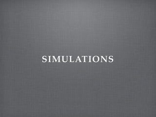 SIMULATIONS
 