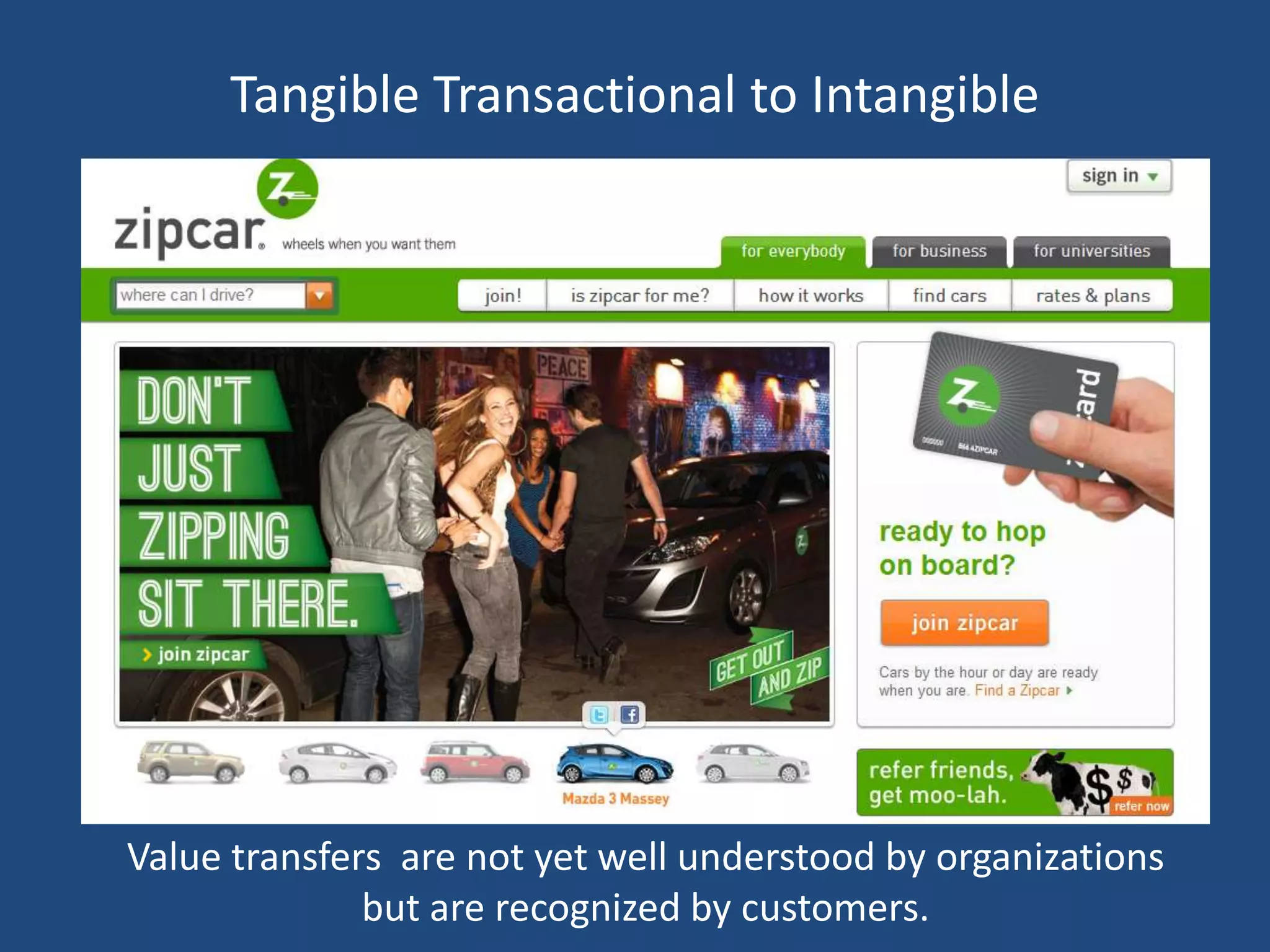 Tangible Transactional to Intangible




Value transfers are not yet well understood by organizations
              but are recognized by customers.
 