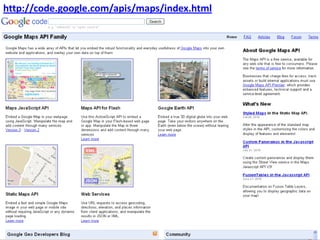 http://code.google.com/apis/maps/index.html
 