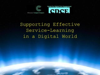 Supporting Effective
  Service-Learning
 in a Digital World
 