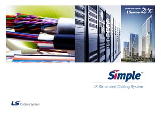 /67
LS Structured Cabling System
 