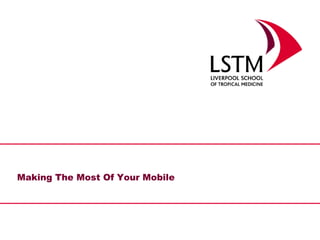 Making The Most Of Your Mobile
 