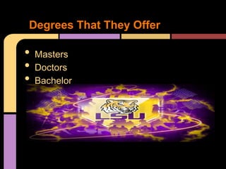 Degrees That They Offer

•   Masters
•   Doctors
•   Bachelor
 