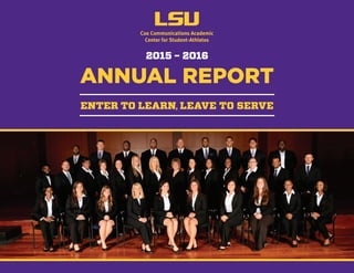 ANNUAL REPORT
ENTER TO LEARN, LEAVE TO SERVE
2015 – 2016
 