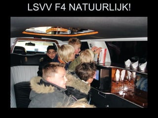 LSVV F4 NATUURLIJK! 