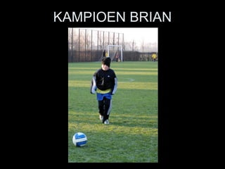 KAMPIOEN BRIAN 