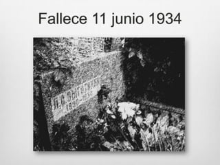 Fallece 11 junio 1934
 