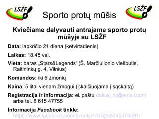 Sporto protų mūšis
Kviečiame dalyvauti antrajame sporto protų
mūšyje su LSŽF
Data: lapkričio 21 diena (ketvirtadienis)
Laikas: 18.45 val.
Vieta: baras „Stars&Legends“ (Š. Marčiulionio viešbutis,
Raitininkų g. 4, Vilnius)
Komandos: iki 6 žmonių
Kaina: 5 litai vienam žmogui (įskaičiuojama į sąskaitą)
Registracija ir informacija: el. paštu dalius_m@email.com
arba tel. 8 615 47755
Informacija Facebook tinkle:
https://www.facebook.com/events/1415255745374491/

 