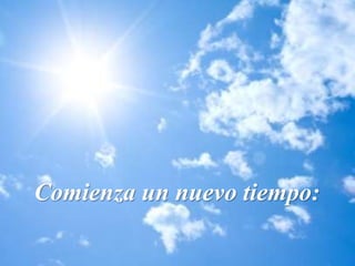 Comienza un nuevo tiempo:
 