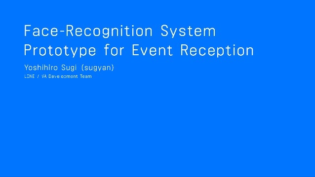 Face Recognition System Prototype For Event Reception