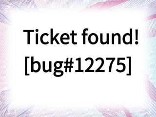 Ticket found!
[bug#12275]
 
