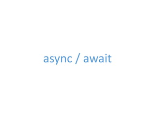 async / await
 