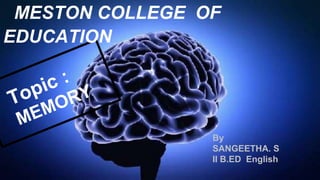 MESTON COLLEGE OF
EDUCATION
By
SANGEETHA. S
II B.ED English
 