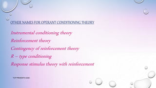 Operant Contigency OPERANT CONDITIONING THEORY | PPTX