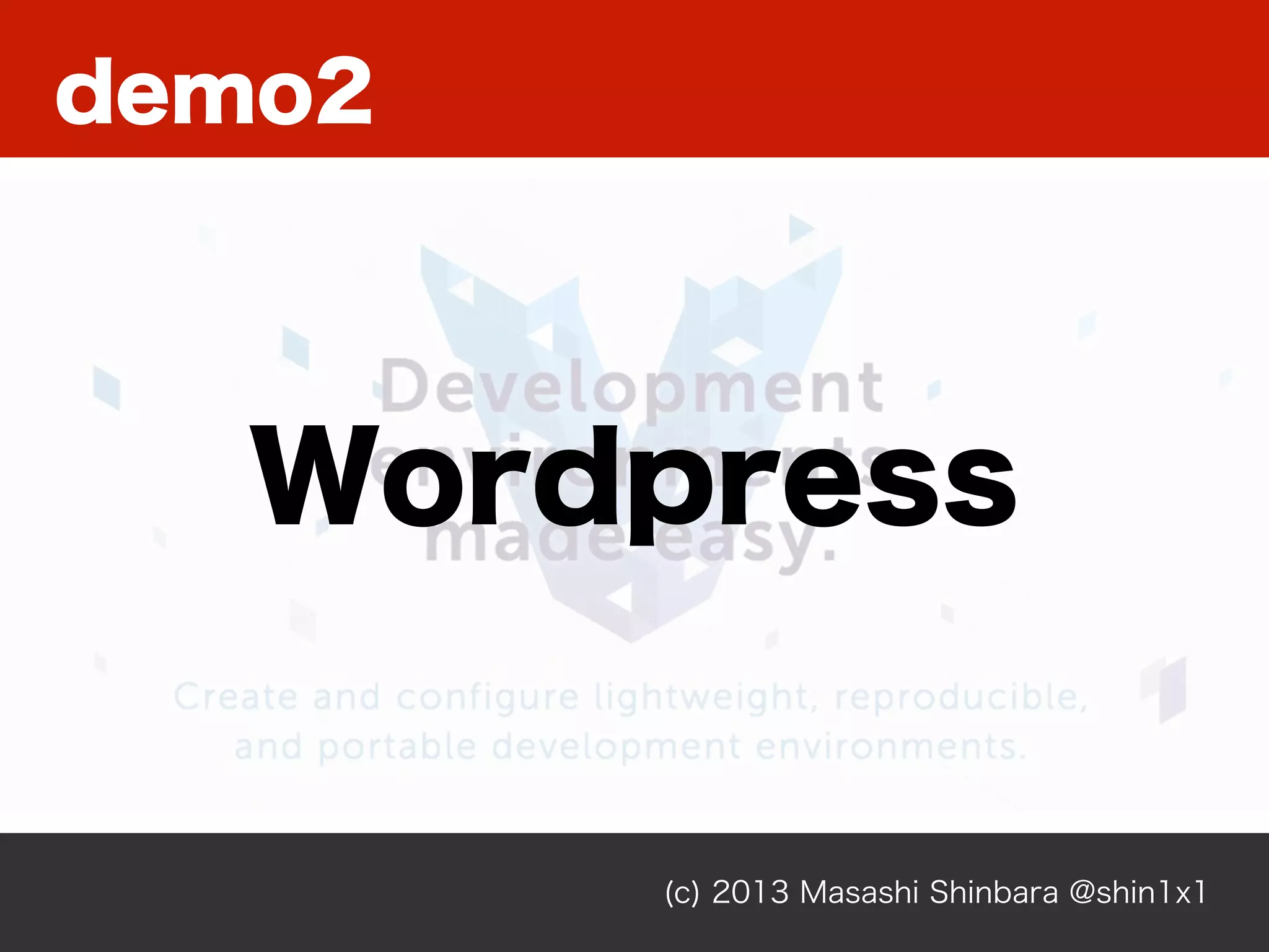 demo2
(c) 2013 Masashi Shinbara @shin1x1
Wordpress
 
