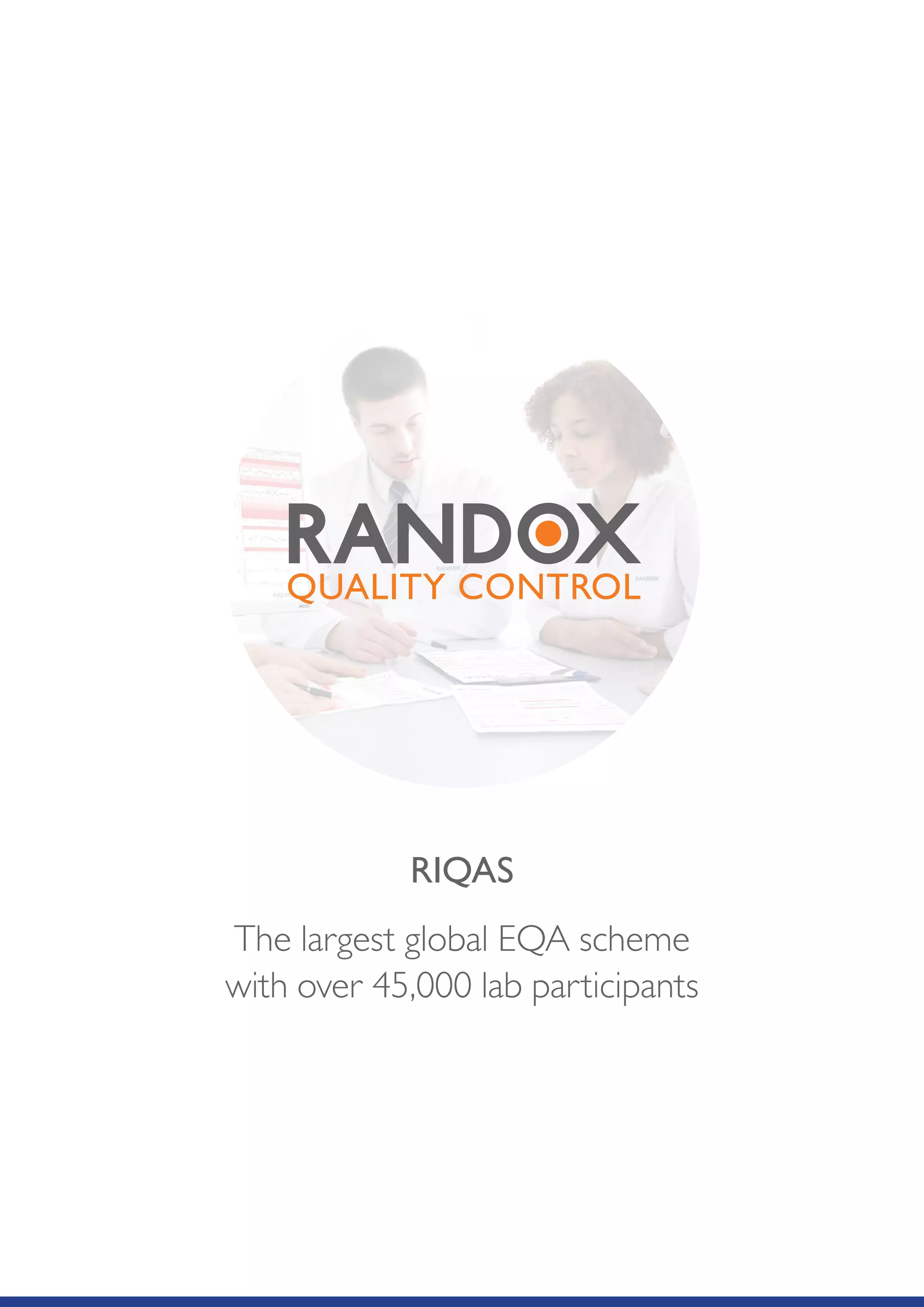 RIQAS
The largest global EQA scheme
with over 45,000 lab participants
 