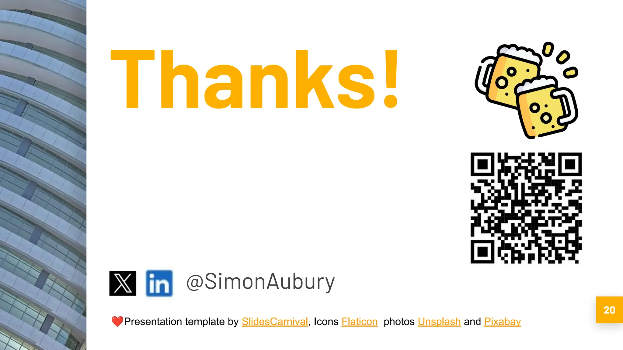 20
Thanks!
@SimonAubury
❤Presentation template by SlidesCarnival, Icons Flaticon photos Unsplash and Pixabay
 