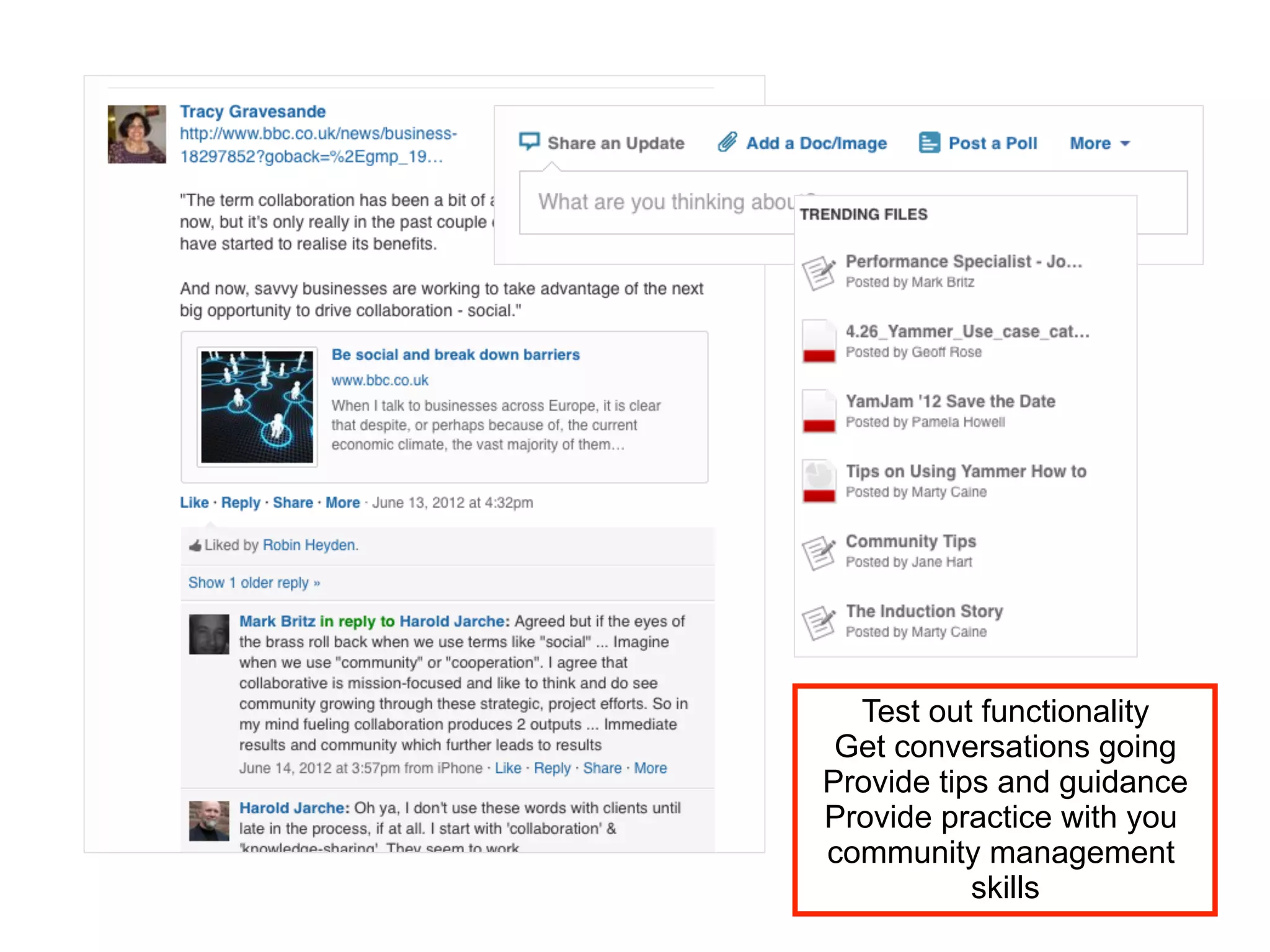 Test out functionality
 Get conversations going
Provide tips and guidance
Provide practice with you
community management
           skills
 