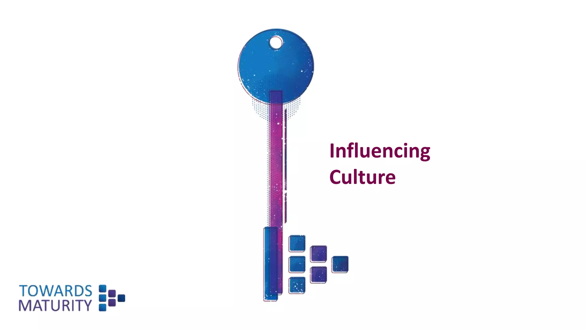 Influencing
Culture
 