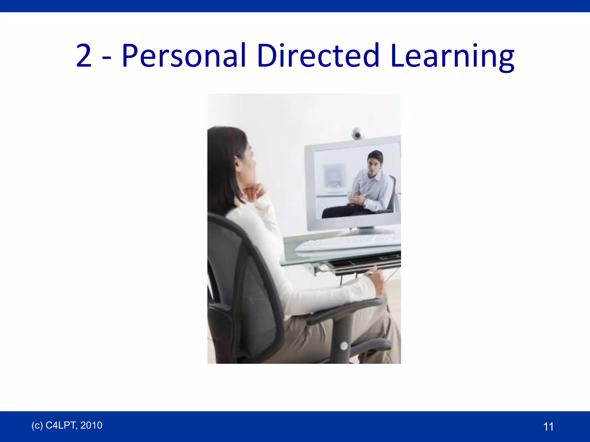 2 - Personal Directed Learning(c) C4LPT, 201011