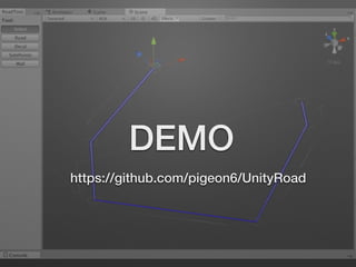 DEMO
https://github.com/pigeon6/UnityRoad
 