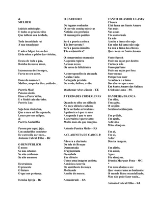 &
MULHER
Inútieis mitologias
E todos os preconceitos
Que tolhem sua deidade,
Toda insanidade rui
À sua tenacidade
E sob o fulgor da sua luz
Ei-la sobre o pódio das vitórias,
Deusa de toda a paz,
Rainha do nosso amor,
Incomensurável sempre,
Farta no seu calor,
Dona do nosso ser,
Mulher, naqueles dias, cuidado...
Poetrix Malê
Poissim sinhô,
Disse a Preta Velha,
E o Sinhô caiu durinho.
Poetrix Lua
Seja bem vinda lua,
Que o meu sol lhe aguarda,
Louco por um eclipse.
&
Poetrix Andarilho
Passou por aqui, jajá,
Um andarilho condutor
De carrocéis ao vento...
Antonio Cabral Filho – RJ
O BEM PÚBLICO
É nosso
Se não zelamos
Se não cuidamos
Se não amamos
Destruímos
O presente
O futuro
O que nos pertence.
Heloísa Igreja – RJ
O CARTEIRO
De lugares sonhados
O correio conduz missivas
Notícias em profusão
O mensageiro poético
Será a poesia carioca
Tão irreverente?
Será a poesia mineira
Tão carismática?
O compromisso marcado
A agenda repleta
As boas novas
Os votos de felicidades
A correspondência atrasada
A caixa vazia
A chegada prevista
De navio, ônibus, avião.
Waldemar Alves Júnior – CE
3 VERDADES CRISTALINAS
Quando te olho em silêncio
No meu silêncio exclamo
Três verdades cristalinas:
A primeira é que te amo
A segunda é que te amo
E a terceira é que te amo
Muito mais do que imagina.
Antonio Pereira Mello – RS
A CLARINETA DE CAROL P.
Não era a clarineta
Da tela de Braque
Desmontada
Fragmentada
Guardada
Em silêncio
Como uma imagem cubista.
A música escorria
Do semblante da moça
Molhando
A noite do museu.
Almandrade – BA
CANTO DE AMOR E LAMA
Choveu
E há lama em Santo Amaro
Nas ruas
Nas casas
Vós contornais
Eu não
A mim a lama não suja
Em mim há lama não suja
Eu sou a lama das chuvas
Que caem em Santo Amaro
Vosso Scotch
Pode me sujar por dentro
Cachaça não
Vosso perfume
Pode me sujar por fora
Suor nunca
Porque sou suor
A cachaça e a lama
Das chuvas que caem
Em Santo Amaro das Salinas
Erickson Luna – PE
BANDEIRA BRANCA
Um olho,
Uma gota,
O suspiro
Sorrisos lacrimejam.
Um pedido,
Um apelo,
A dúvida
Mãos desejam.
Um ai,
Um ui,
A dor
Dentes rangem.
Um alívio,
Um amor,
A paz
Pés almejam.
Brenda Marques Pena – MG
*
Um raio abateu a ave
Que voava rumo ao horizonte.
O mundo ficou escandalizado,
Mas não pode fazer nada...
Antonio Cabral Filho – RJ
 