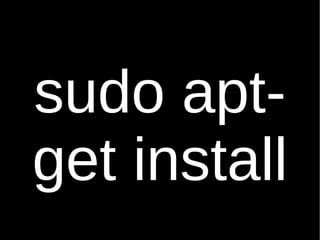 sudo apt-get install 