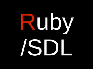 R uby /SDL 