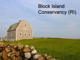 Block Island 
Conservancy (RI) 
 