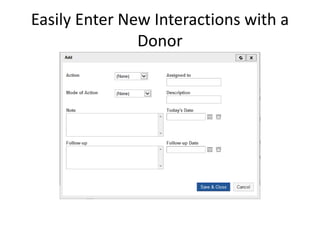 Easily Enter New Interactions with a 
Donor 
 