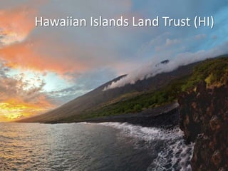 Hawaiian Islands Land Trust (HI) 
 